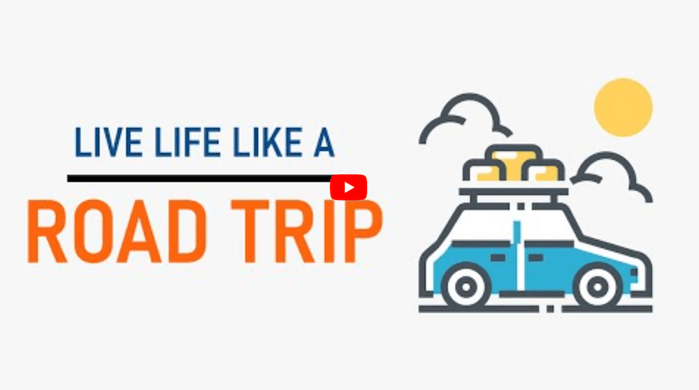 Living Life like a Road Trip – Learn to Relax in Life!